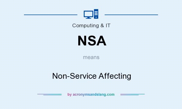 What does NSA mean? It stands for Non-Service Affecting
