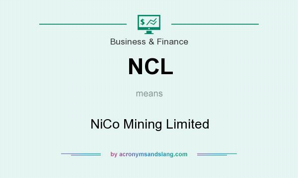 What does NCL mean? It stands for NiCo Mining Limited
