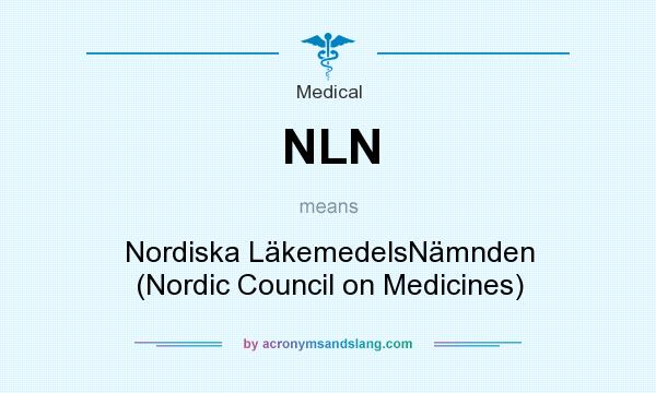 What does NLN mean? It stands for Nordiska LäkemedelsNämnden (Nordic Council on Medicines)
