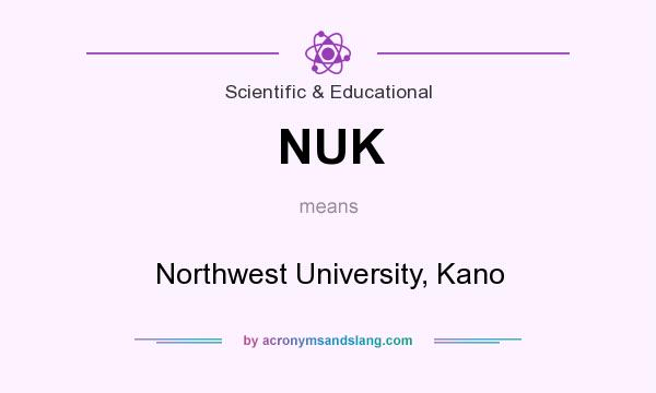 What does NUK mean? It stands for Northwest University, Kano