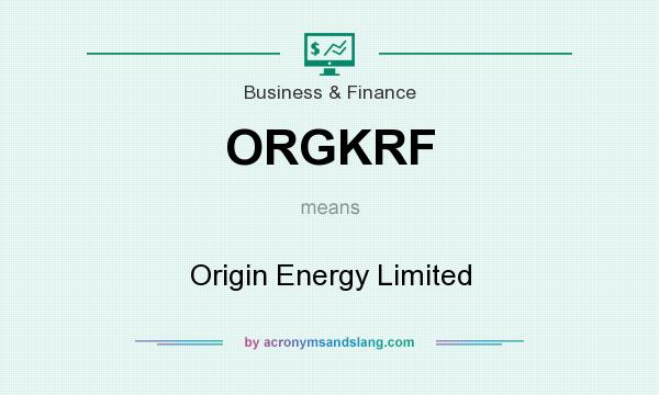 What does ORGKRF mean? It stands for Origin Energy Limited