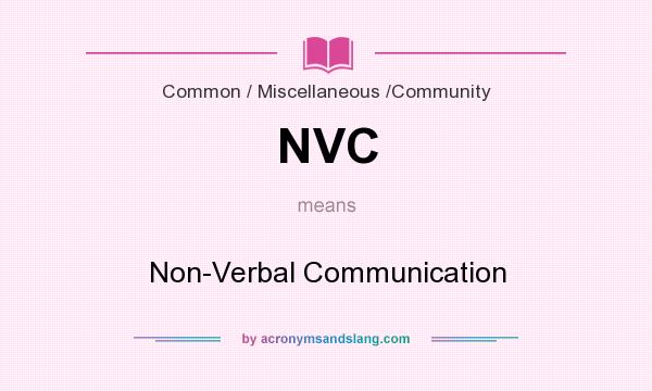 What does NVC mean? It stands for Non-Verbal Communication