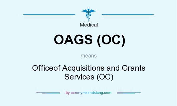 What does OAGS (OC) mean? It stands for Officeof Acquisitions and Grants Services (OC)