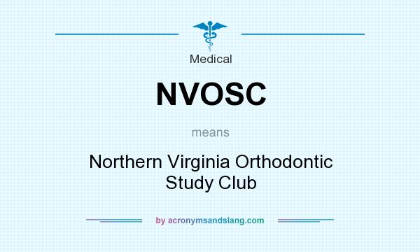 What does NVOSC mean? It stands for Northern Virginia Orthodontic Study Club