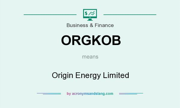 What does ORGKOB mean? It stands for Origin Energy Limited