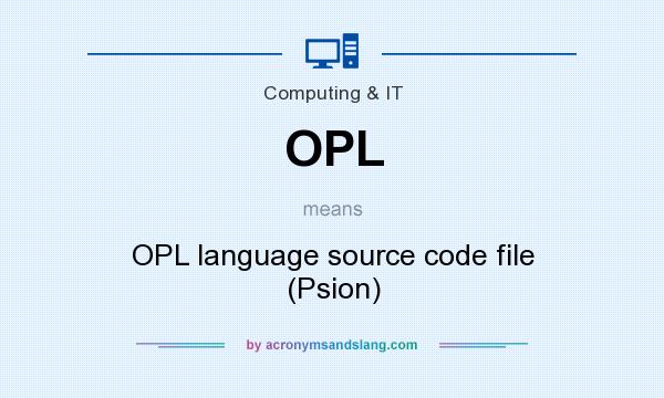 What does OPL mean? It stands for OPL language source code file (Psion)