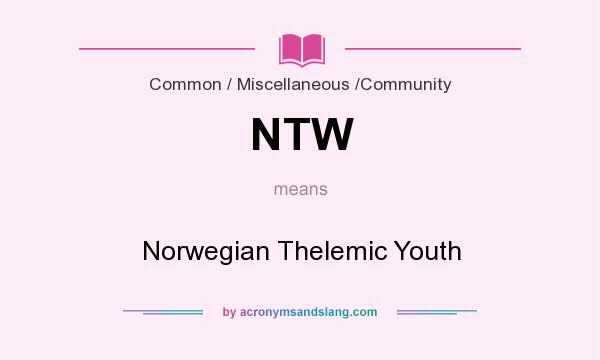 What does NTW mean? It stands for Norwegian Thelemic Youth