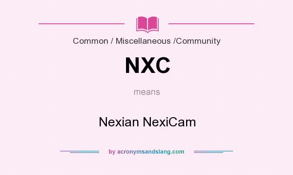 What does NXC mean? It stands for Nexian NexiCam