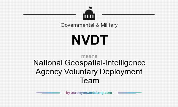 What does NVDT mean? It stands for National Geospatial-Intelligence Agency Voluntary Deployment Team