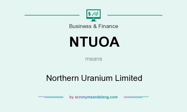 What does NTUOA mean? It stands for Northern Uranium Limited