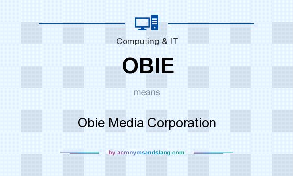 What does OBIE mean? It stands for Obie Media Corporation