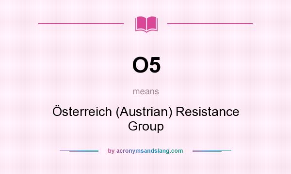 What does O5 mean? It stands for Österreich (Austrian) Resistance Group