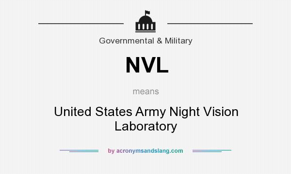 What does NVL mean? It stands for United States Army Night Vision Laboratory