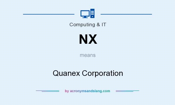 What does NX mean? It stands for Quanex Corporation