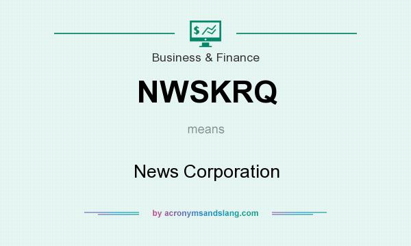 What does NWSKRQ mean? It stands for News Corporation