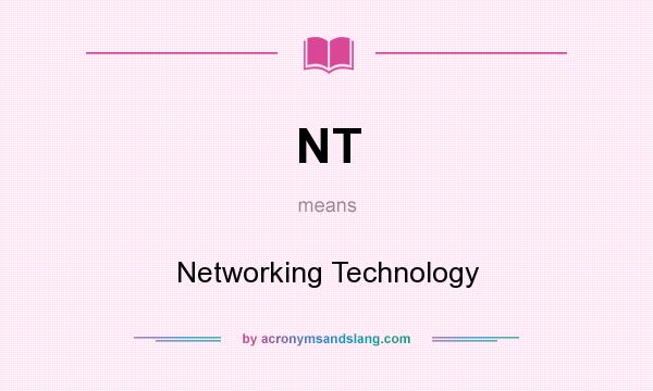 What does NT mean? It stands for Networking Technology