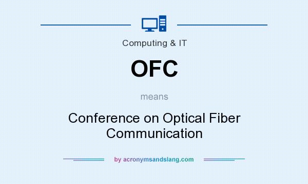 What does OFC mean? It stands for Conference on Optical Fiber Communication