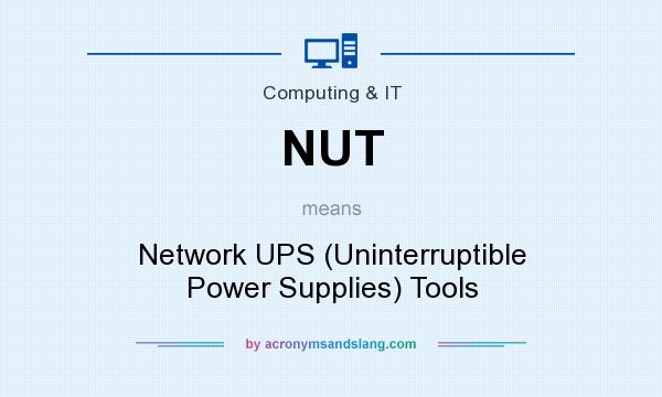What does NUT mean? It stands for Network UPS (Uninterruptible Power Supplies) Tools
