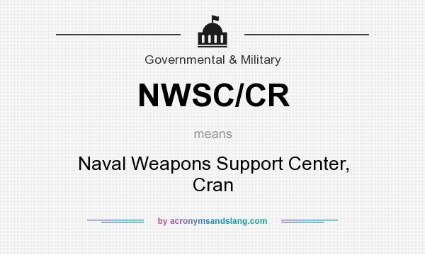 What does NWSC/CR mean? It stands for Naval Weapons Support Center, Cran