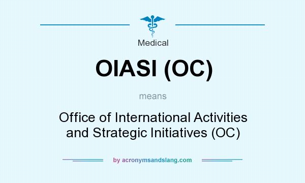 What does OIASI (OC) mean? It stands for Office of International Activities and Strategic Initiatives (OC)