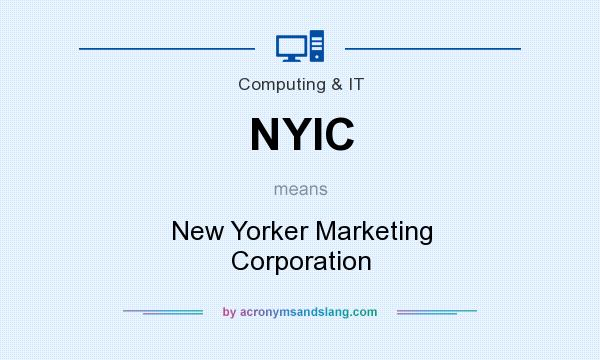 What does NYIC mean? It stands for New Yorker Marketing Corporation
