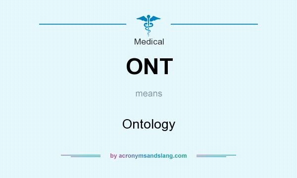 What does ONT mean? It stands for Ontology