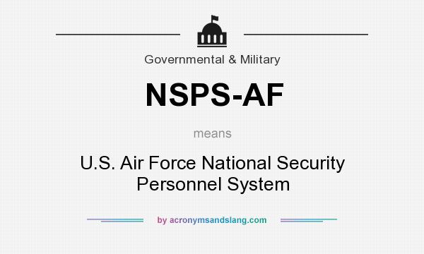 What does NSPS-AF mean? It stands for U.S. Air Force National Security Personnel System