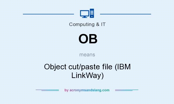 What does OB mean? It stands for Object cut/paste file (IBM LinkWay)