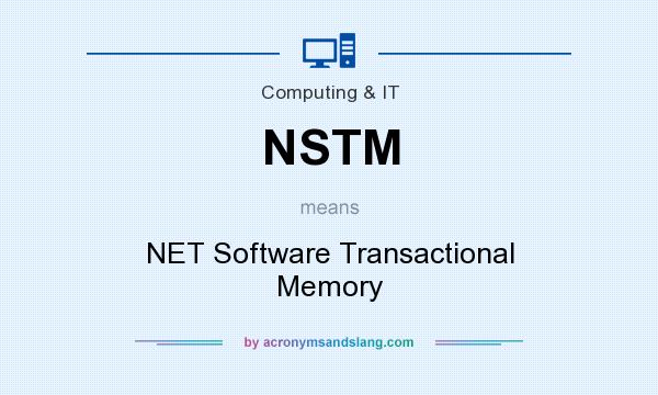 What does NSTM mean? It stands for NET Software Transactional Memory