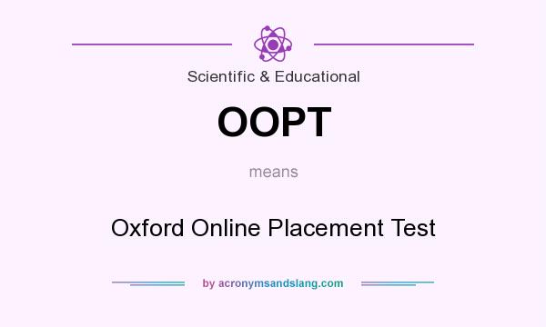 What does OOPT mean? It stands for Oxford Online Placement Test