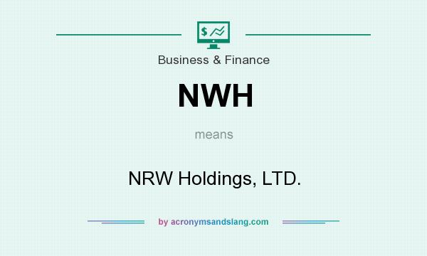 What does NWH mean? It stands for NRW Holdings, LTD.