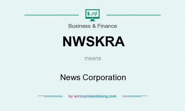 What does NWSKRA mean? It stands for News Corporation