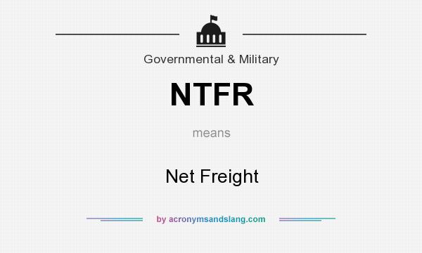 What does NTFR mean? It stands for Net Freight