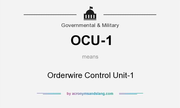 What does OCU-1 mean? It stands for Orderwire Control Unit-1