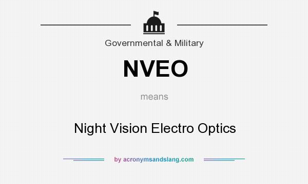 What does NVEO mean? It stands for Night Vision Electro Optics