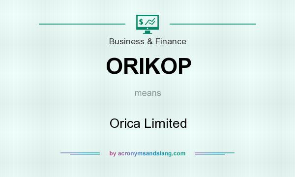 What does ORIKOP mean? It stands for Orica Limited