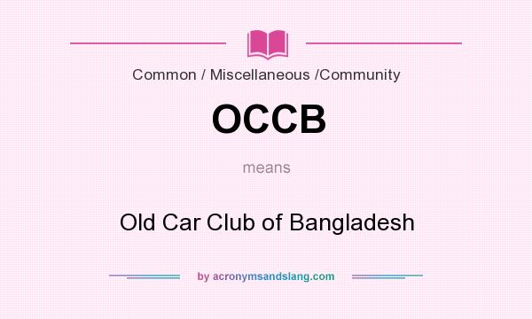 What does OCCB mean? It stands for Old Car Club of Bangladesh