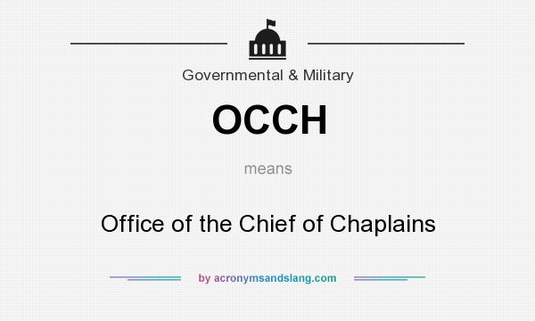 What does OCCH mean? It stands for Office of the Chief of Chaplains