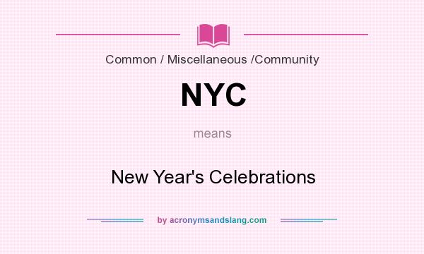 What does NYC mean? It stands for New Year`s Celebrations