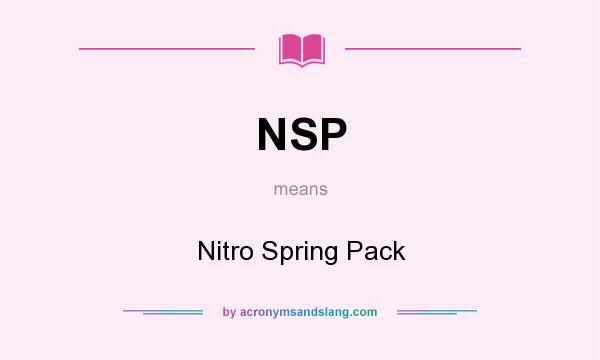 What does NSP mean? It stands for Nitro Spring Pack