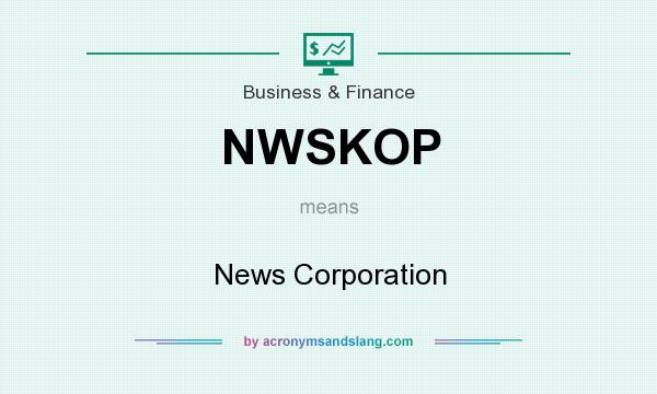 What does NWSKOP mean? It stands for News Corporation