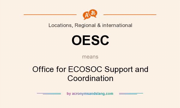 What does OESC mean? It stands for Office for ECOSOC Support and Coordination