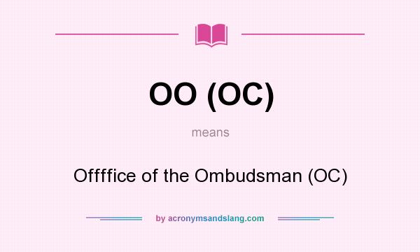 What does OO (OC) mean? It stands for Offffice of the Ombudsman (OC)