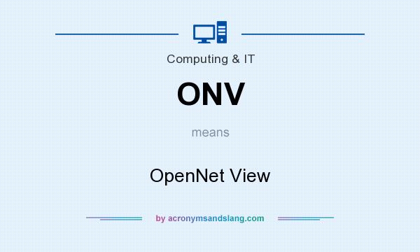 What does ONV mean? It stands for OpenNet View