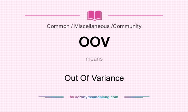 What does OOV mean? It stands for Out Of Variance