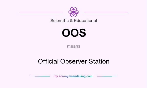 What does OOS mean? It stands for Official Observer Station