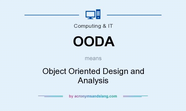 What does OODA mean? It stands for Object Oriented Design and Analysis