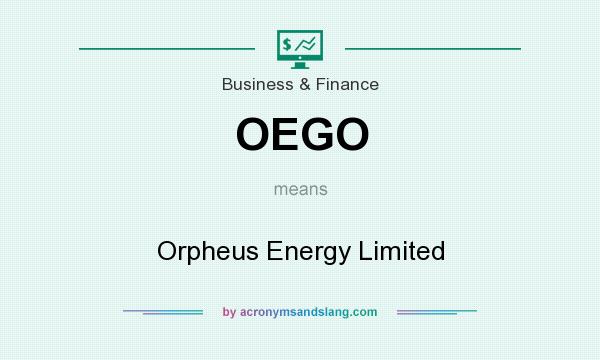What does OEGO mean? It stands for Orpheus Energy Limited