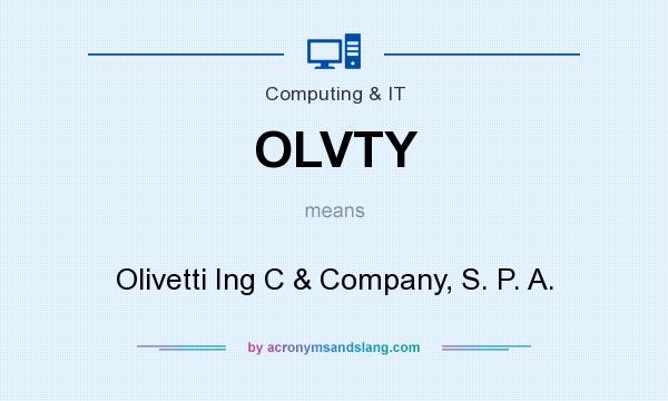 What does OLVTY mean? It stands for Olivetti Ing C & Company, S. P. A.