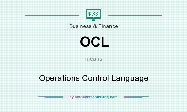 What does OCL mean? It stands for Operations Control Language